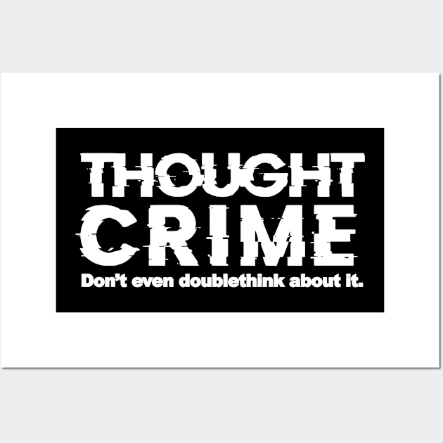 1984 Thought Crime George Orwell Wall Art by zap